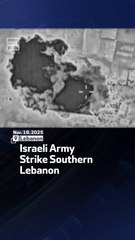 Israeli Army Strike Southern Lebanon