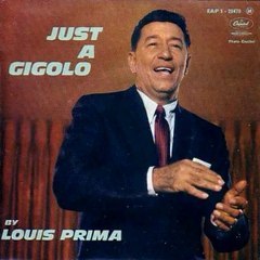 Party Song #12: Just A Gigolo _ I Ain't Got Nobody - Louis Prima (1956)(From 1,001 Party Songs)