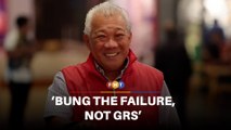 Bung the failure, not GRS, says deputy sec-gen