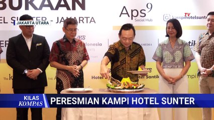 Peresmian Kampi Hotel Sunter Jakut, Dukung Pertumbuhan Pariwisata dan Ekonomi Lokal