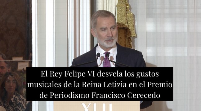 El Rey Felipe VI desvela los gustos musicales de la reina Letizia en el Premio de Periodismo Francisco Cerecedo