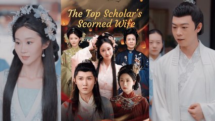【The Top Scholar's Scorned Wife 】Newest Chinese Drama 2025 #chinesedrama  #producer #shortdrama2025