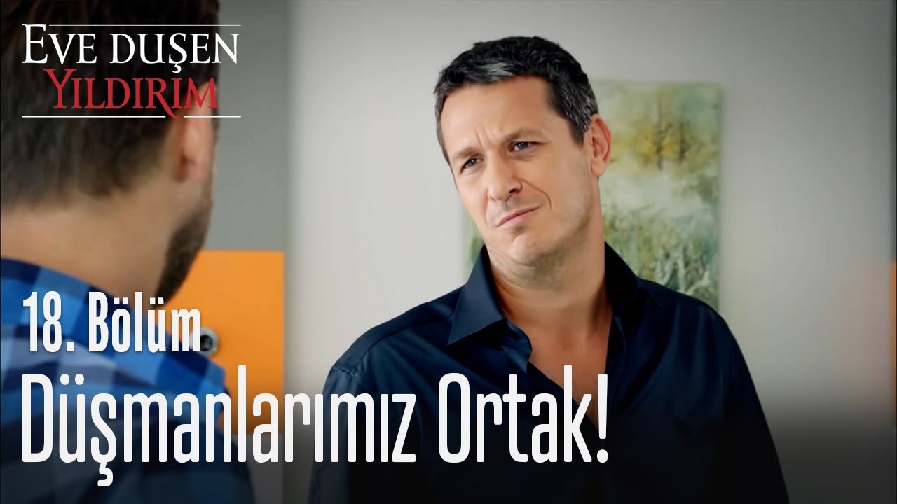Düşmanımız ortak! - Eve Düşen Yıldırım 18. Bölüm