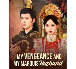 My Vengeance and My Marquis Husband Chinese Drama - English Sub
