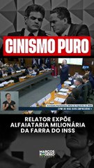 Relator expõe alfaiataria milionária da farra do INSS