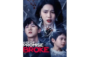 When the Promise Broke - Full Movies English Sub