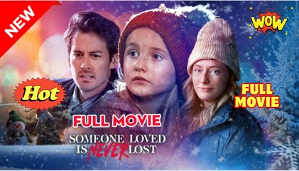 Someone Loved is Never Lost Full Movie