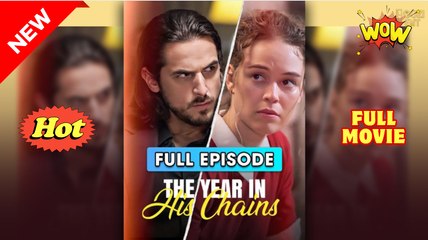 The Year In His Chains (2025) [ SHORT DRAMA - FULL ]