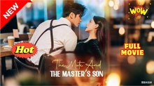 The Mute And The Master’s Son (NEW) - FULL [Eng Sub]