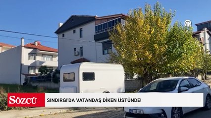 Sındırgı'da vatandaş diken üstünde! Karavanda yaşamaya başladılar