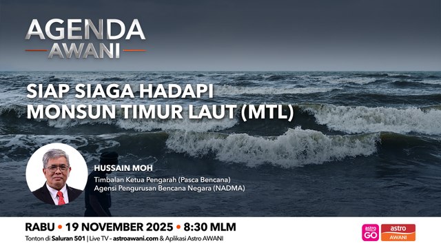 Agenda AWANI: Siap siaga hadapi Monsun Timur Laut (MTL)