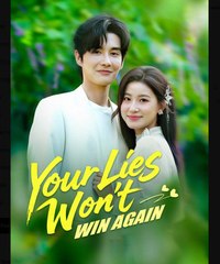 Your Lies Won't Win Again Chinese Drama -  English Sub
