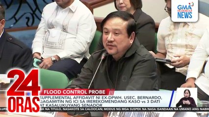 Supplemental affidavit ni ex-DPWH Usec. Bernardo, gagamitin ng ICI sa irerekomendang kaso vs 3 dati at kasalukuyang senador | 24 Oras