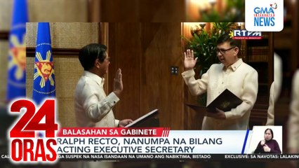 Ralph Recto, nanumpa na bilang Acting Executive Secretary | 24 Oras