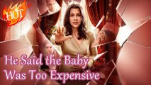 He Said the Baby Was Too Expensive - Full movie