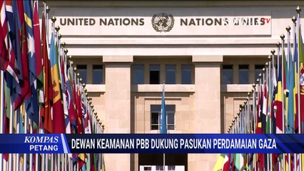 Dewan Keamanan PBB Dukung Pasukan Perdamaian Gaza, TNI AL Siap Diberangkatkan | KOMPAS PETANG