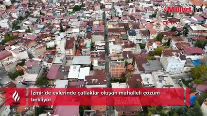 İzmir'de korkutan manzara! Birçok evde çatlaklar oluştu