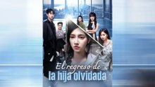 El Regreso De La Hija Olvidada Episodio Completo