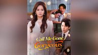 Call Me Gone and Gorgeous - FULL MOVIES ENGLISH SUB