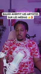 Baloo avertit les jeunes artistes sur les médias ⚠️🚨