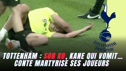 Tottenham : Son KO, Kane qui vomit… Conte martyrise ses joueurs