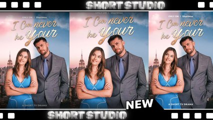 [TOP MOVIE] I Can Never Be Yours #shortmax #Shortstudio