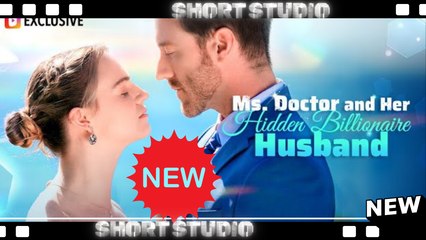 [TOP MOVIE] Ms. Doctor and Her Hidden Billionaire Husband #dramawave #Shortstudio