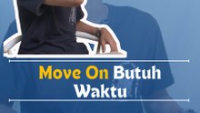 Move On Butuh Waktu Tapi Minum Air Mineral Butuh Sekarang!!