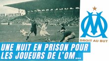 Une nuit en prison pour les joueurs de l’OM…