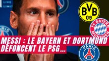 Messi : le Bayern et Dortmund défoncent le PSG…