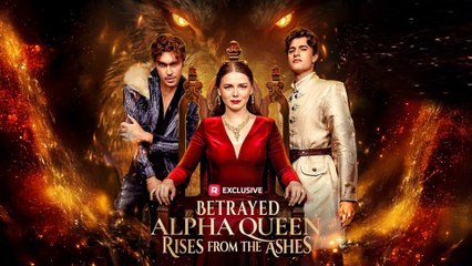 Betrayed Alpha Queen Rises From The Ashes