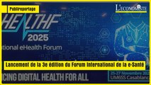 [ Publireportage ] Lancement de la 3e édition du Forum International de la e-Santé