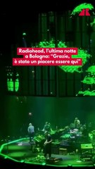 Radiohead a Bologna, ultima notte all’Unipol Arena: set imprevedibile e momenti da brividi