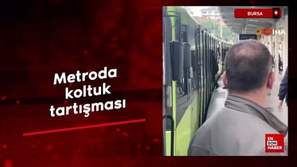 Bursa'da metroda koltuk tartışması yaşandı