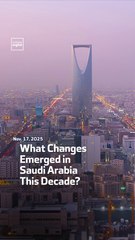 What Changes Emerged in Saudi Arabia This Decade?