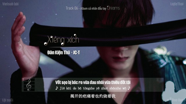 [Vietsub + Pinyin] Xiềng xích (枷锁 / Dilemma) - Đàn Kiện Thứ