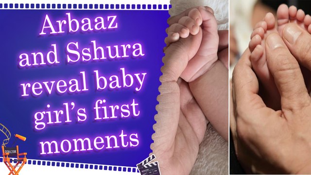 Arbaaz Khan and Sshura Khan share the first glimpse of their newborn daughter, Sipaara Khan