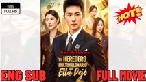 El Heredero Multimillonario Que Ella Dejó Full Movie English Sub