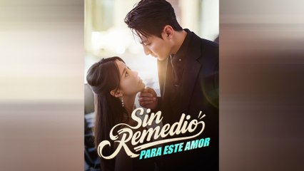 Sin Remedio Para Este Amor Episodio Completo
