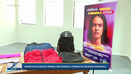 Produtos da Receita Federal são doados a vítimas de violência doméstica