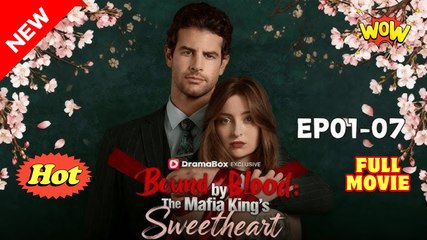 Bound by Blood The Mafia King's Sweetheart Full Movie