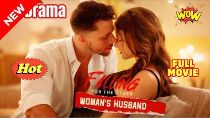 Falling For The Other Woman’s Husband Full Movies English Sub #shortfilms