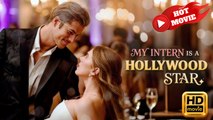 My Intern Is a Hollywood Star | Full Movie HD - Drama ShortFilms Hot