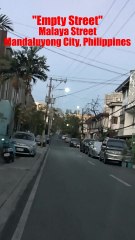 Empty Street is Malaya Street in Mandaluyong City in the Philippines