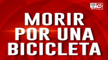 Morir por una bicicleta: 