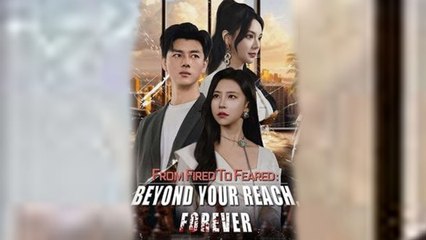 From Fired to Feared Beyond Your Reach Forever (2025) Full