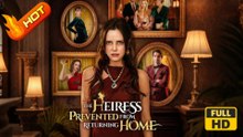 The Heiress Prevented From Returning Home