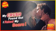 My Crush Found Out I Faked My Scars! | Full Movie HD - Best Drama ShortFilms Hot Romance Love