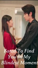 Fated To Find You In My Blindest Moment