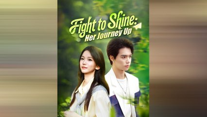 Fight To Shine: Her Journey Up